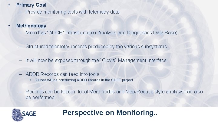  • Primary Goal – Provide monitoring tools with telemetry data • Methodology –