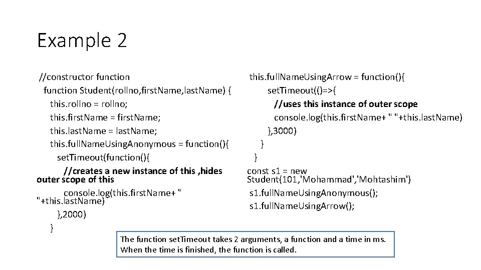 Example 2 //constructor function Student(rollno, first. Name, last. Name) { this. rollno = rollno; Example 2 //constructor function Student(rollno, first. Name, last. Name) { this. rollno = rollno;