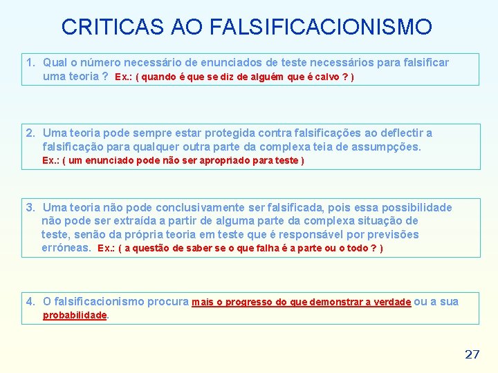 CRITICAS AO FALSIFICACIONISMO 1. Qual o número necessário de enunciados de teste necessários para CRITICAS AO FALSIFICACIONISMO 1. Qual o número necessário de enunciados de teste necessários para