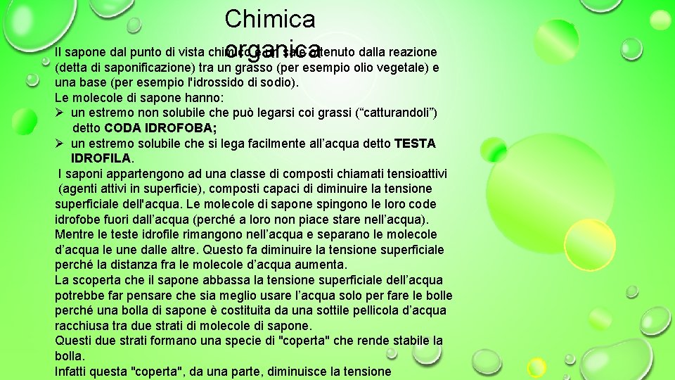 Chimica Il sapone dal punto di vista chimico è un sale ottenuto dalla reazione