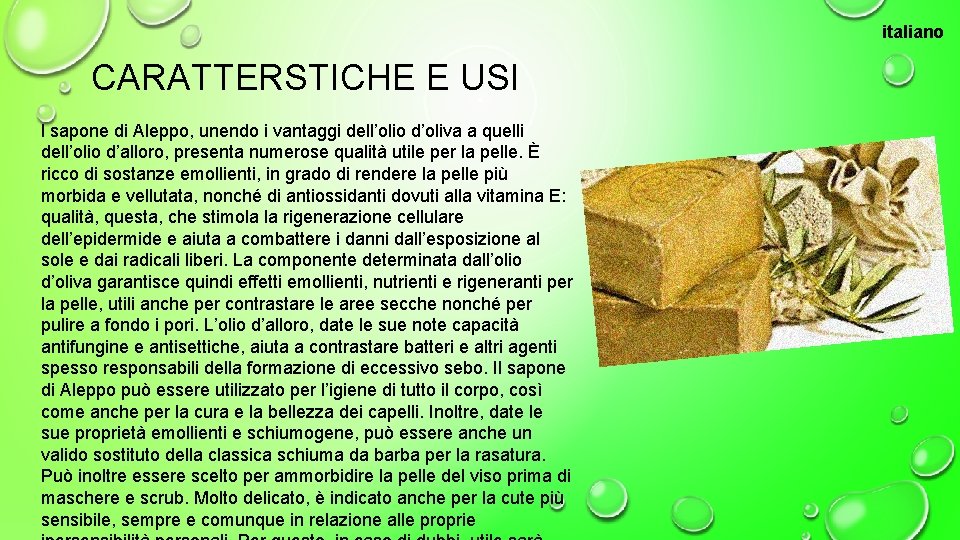 italiano CARATTERSTICHE E USI l sapone di Aleppo, unendo i vantaggi dell’olio d’oliva a