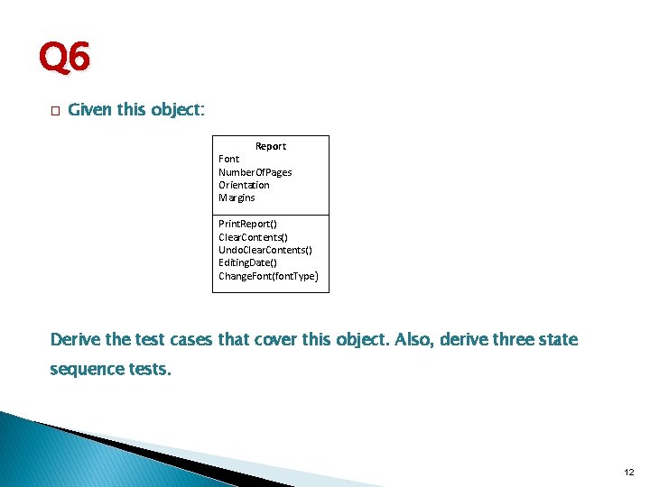 Q 6 � Given this object: Report Font Number. Of. Pages Orientation Margins Print.