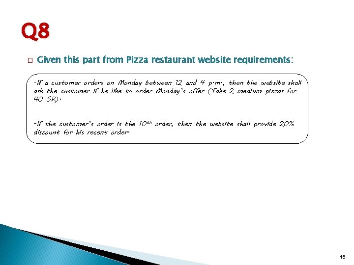 Q 8 � Given this part from Pizza restaurant website requirements: -If a customer