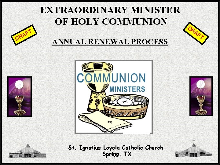 EXTRAORDINARY MINISTER OF HOLY COMMUNION D FT A R DR AF ANNUAL RENEWAL PROCESS