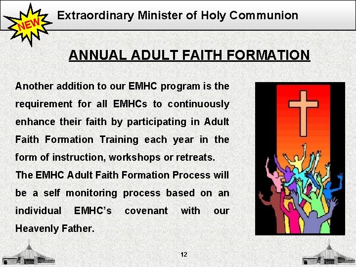 NEW Extraordinary Minister of Holy Communion ANNUAL ADULT FAITH FORMATION Another addition to our