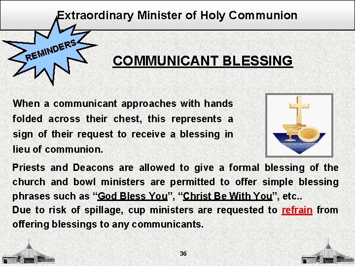 Extraordinary Minister of Holy Communion S ER D N I REM COMMUNICANT BLESSING When