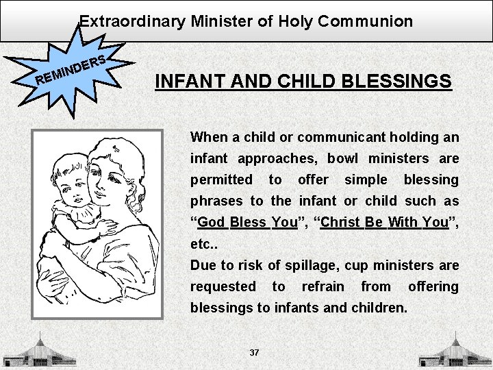 Extraordinary Minister of Holy Communion S REM ER D N I INFANT AND CHILD