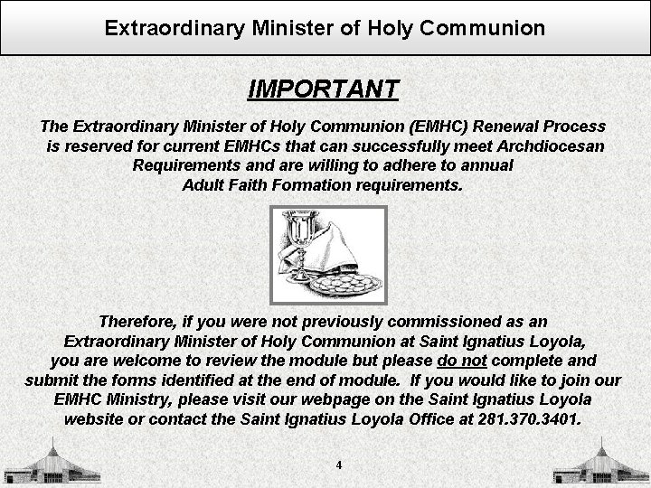 Extraordinary Minister of Holy Communion IMPORTANT The Extraordinary Minister of Holy Communion (EMHC) Renewal