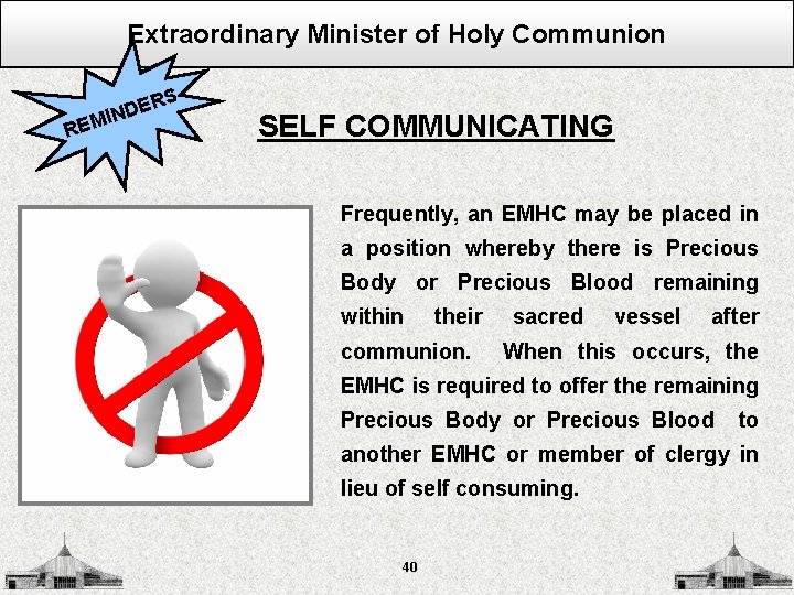 Extraordinary Minister of Holy Communion S REM ER D N I SELF COMMUNICATING Frequently,