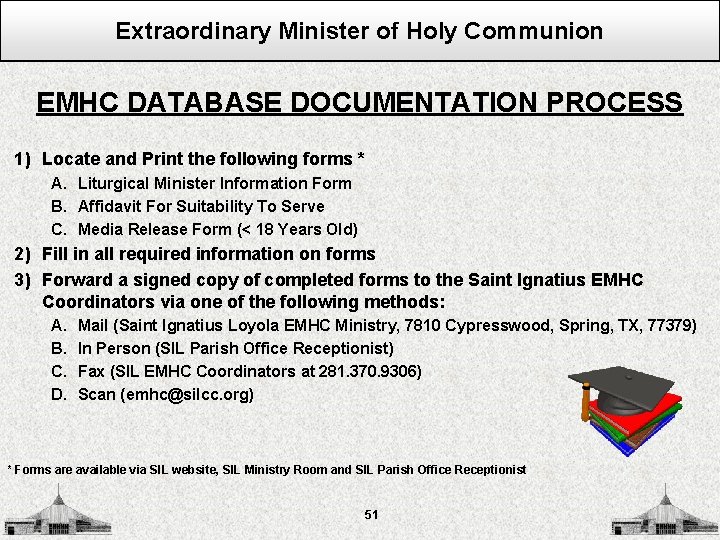 Extraordinary Minister of Holy Communion EMHC DATABASE DOCUMENTATION PROCESS 1) Locate and Print the