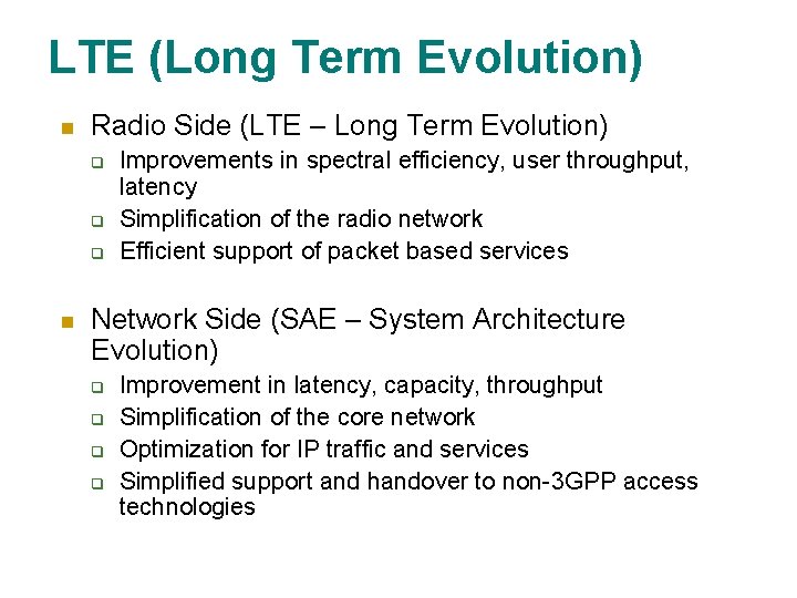 LTE (Long Term Evolution) n Radio Side (LTE – Long Term Evolution) q q