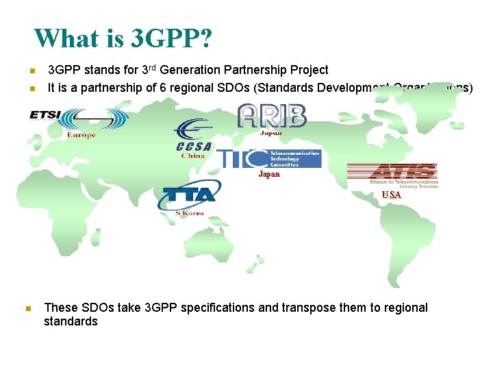 What is 3 GPP? n n 3 GPP stands for 3 rd Generation Partnership