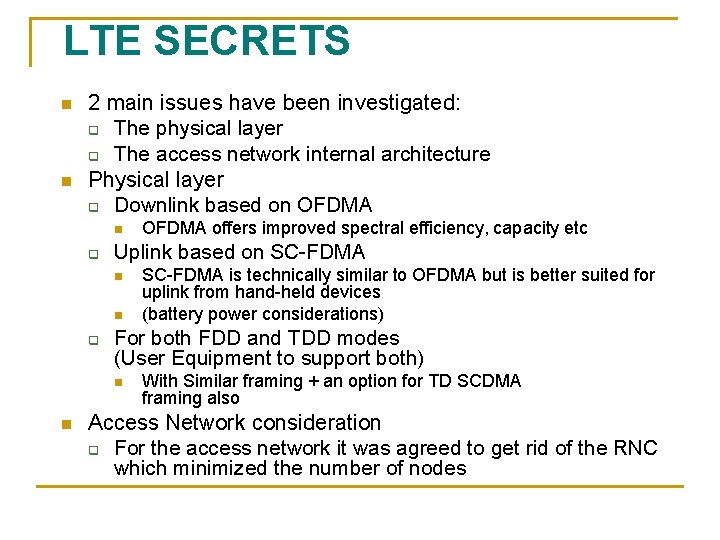 LTE SECRETS n n 2 main issues have been investigated: q The physical layer