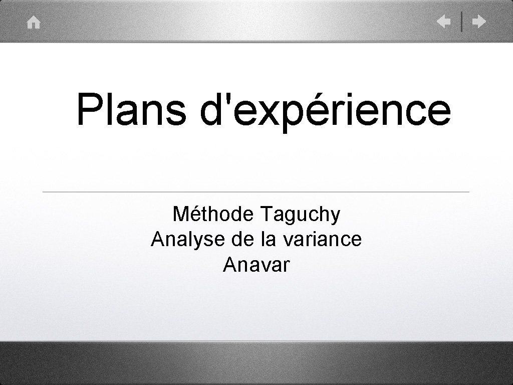 Plans d'expérience Méthode Taguchy Analyse de la variance Anavar 