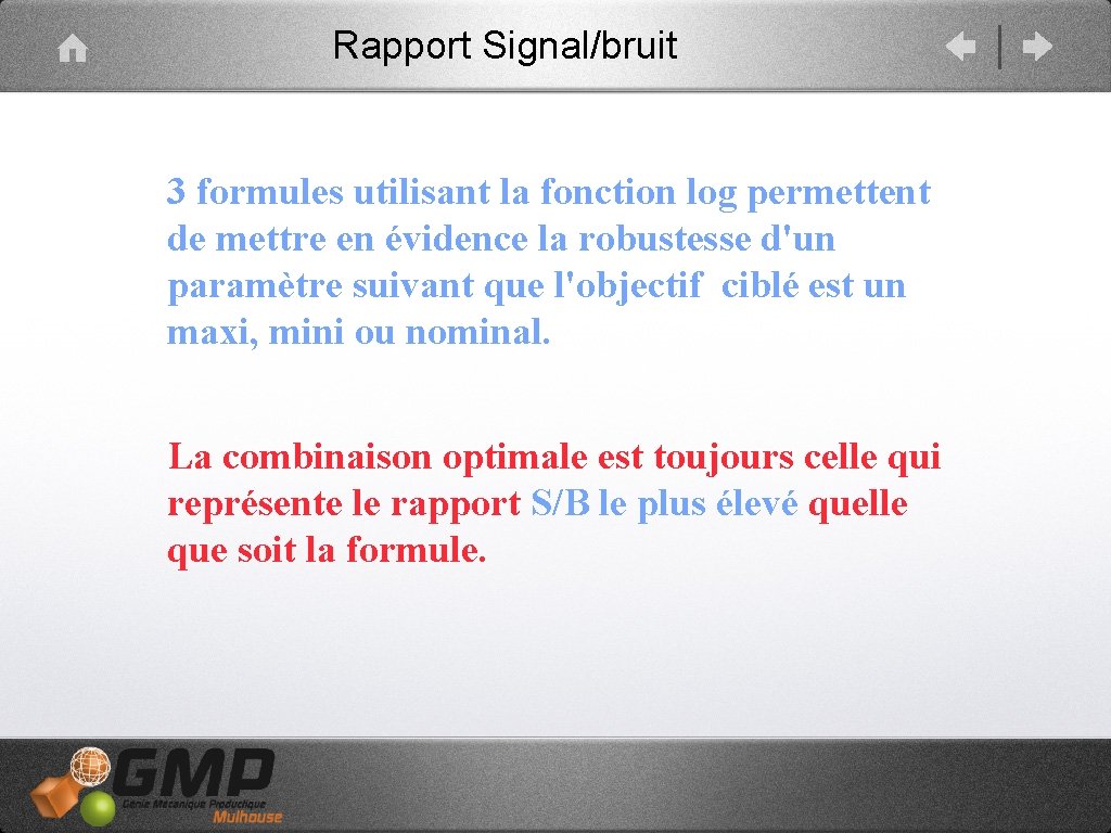Rapport Signal/bruit 3 formules utilisant la fonction log permettent de mettre en évidence la