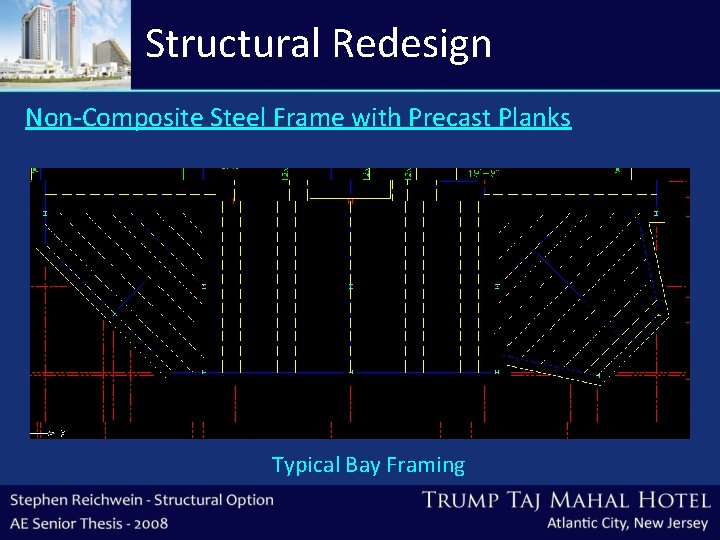 Structural Redesign Non-Composite Steel Frame with Precast Planks Typical Bay Framing 