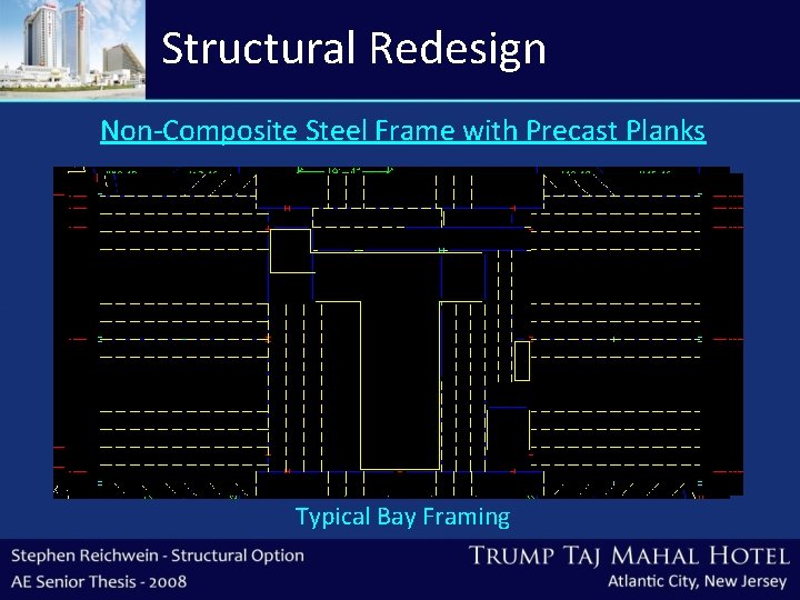 Structural Redesign Non-Composite Steel Frame with Precast Planks Typical Bay Framing 