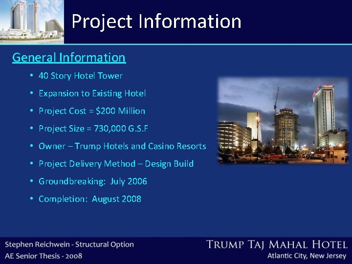 Project Information General Information • 40 Story Hotel Tower • Expansion to Existing Hotel