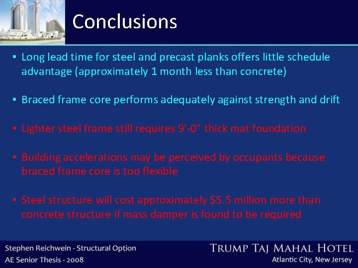 Conclusions • Long lead time for steel and precast planks offers little schedule advantage