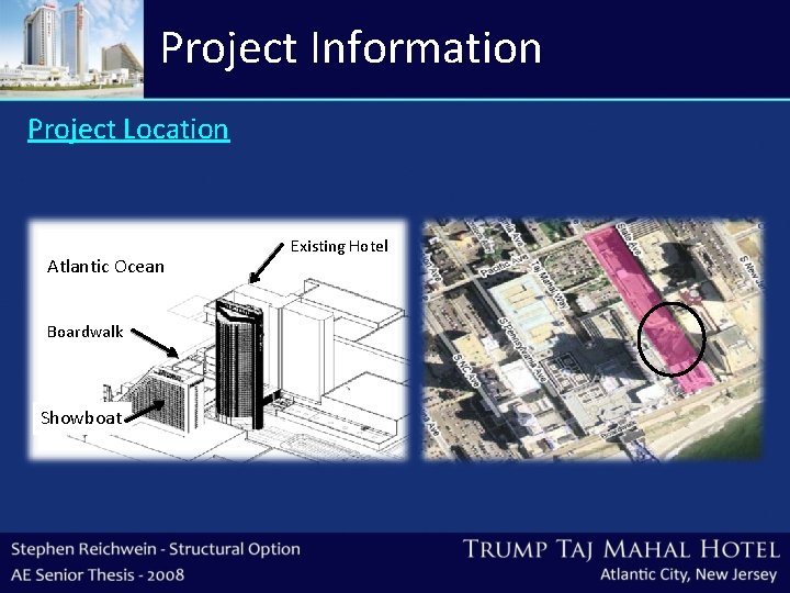 Project Information Project Location Atlantic Ocean Boardwalk Showboat Existing Hotel 