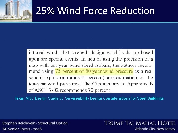 25% Wind Force Reduction From AISC Design Guide 3: Serviceability Design Considerations for Steel