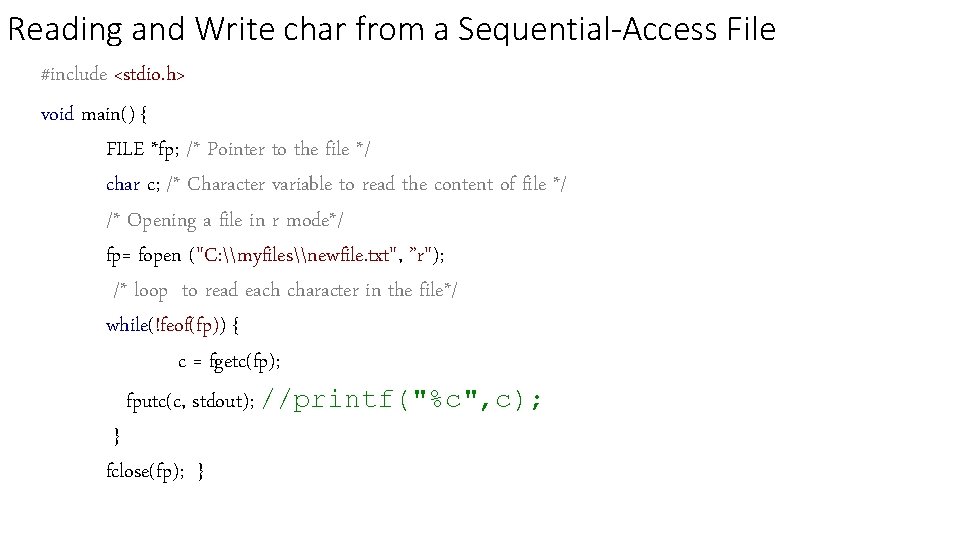 Reading and Write char from a Sequential-Access File #include <stdio. h> void main() {