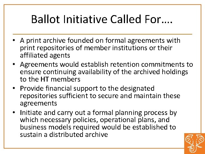 Ballot Initiative Called For…. • A print archive founded on formal agreements with print