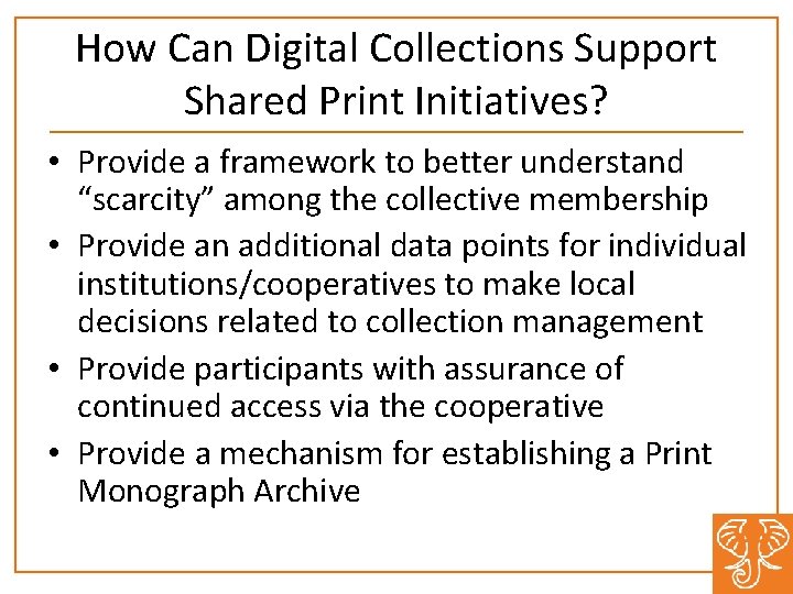 How Can Digital Collections Support Shared Print Initiatives? • Provide a framework to better