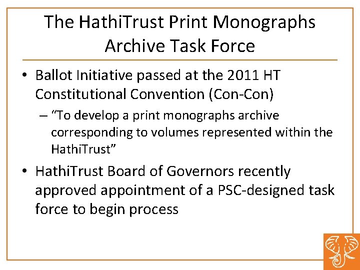 The Hathi. Trust Print Monographs Archive Task Force • Ballot Initiative passed at the