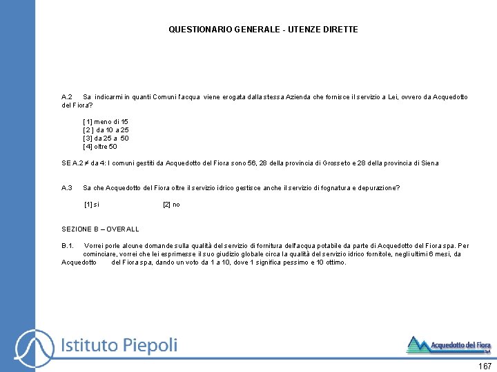 QUESTIONARIO GENERALE - UTENZE DIRETTE A. 2 Sa indicarmi in quanti Comuni l’acqua viene