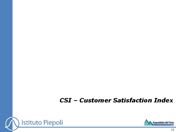 CSI – Customer Satisfaction Index 17 