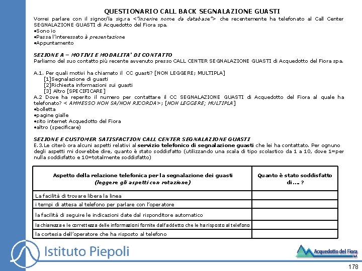 QUESTIONARIO CALL BACK SEGNALAZIONE GUASTI Vorrei parlare con il signor/la sig. ra <”inserire nome