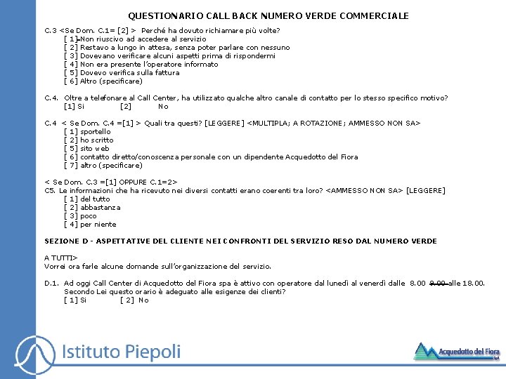 QUESTIONARIO CALL BACK NUMERO VERDE COMMERCIALE C. 3 <Se Dom. C. 1= [2] >