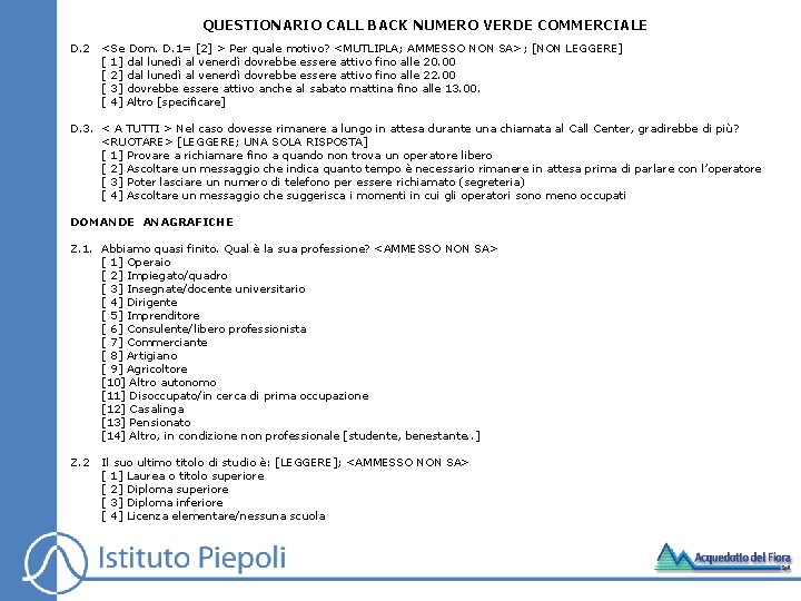 QUESTIONARIO CALL BACK NUMERO VERDE COMMERCIALE D. 2 <Se Dom. D. 1= [2] >