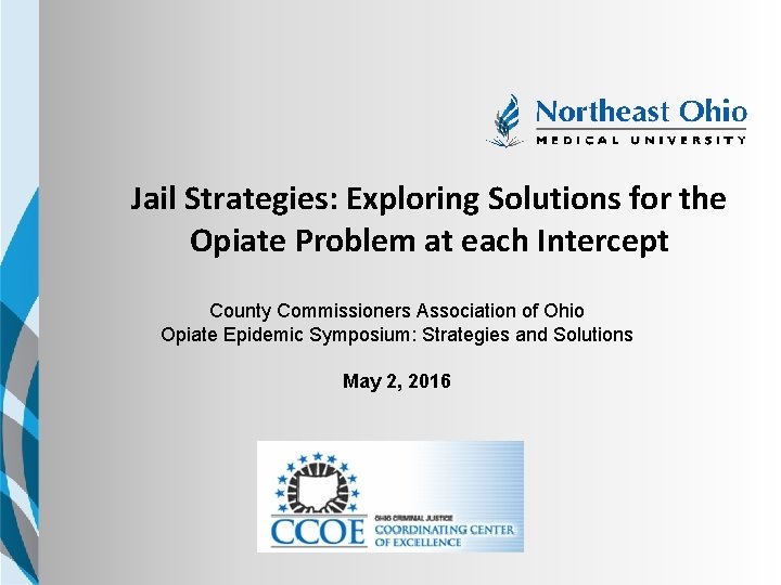 Jail Strategies: Exploring Solutions for the Opiate Problem at each Intercept NEOMED TEMPLATE County