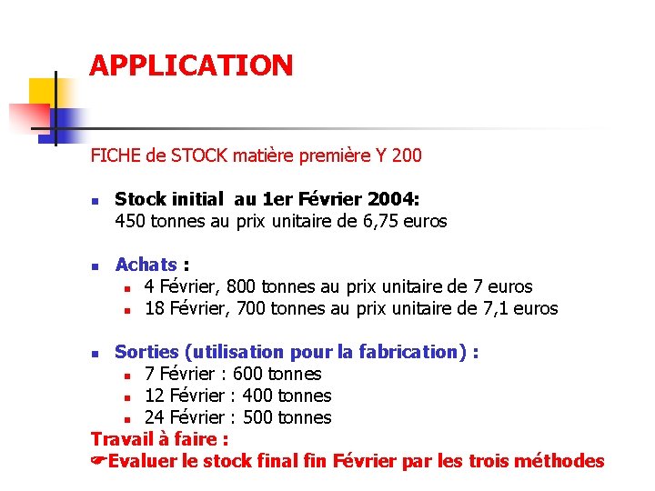 APPLICATION FICHE de STOCK matière première Y 200 n n Stock initial au 1