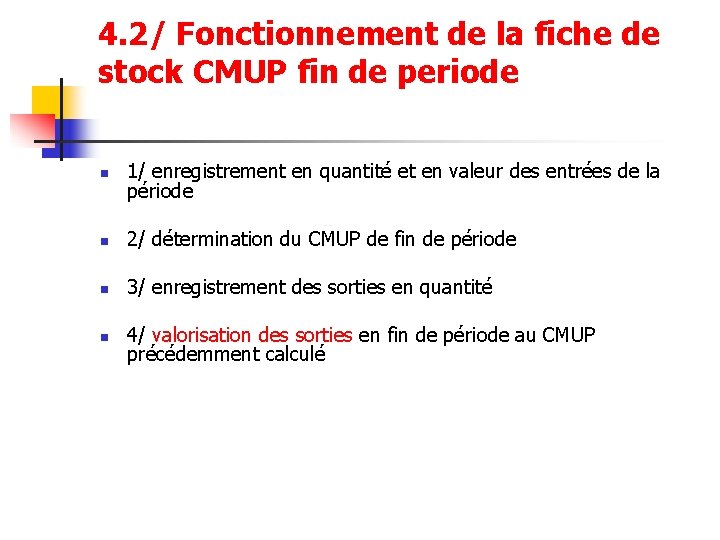 4. 2/ Fonctionnement de la fiche de stock CMUP fin de periode n 1/