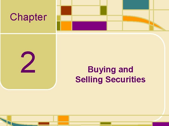 Chapter 2 Buying and Selling Securities 