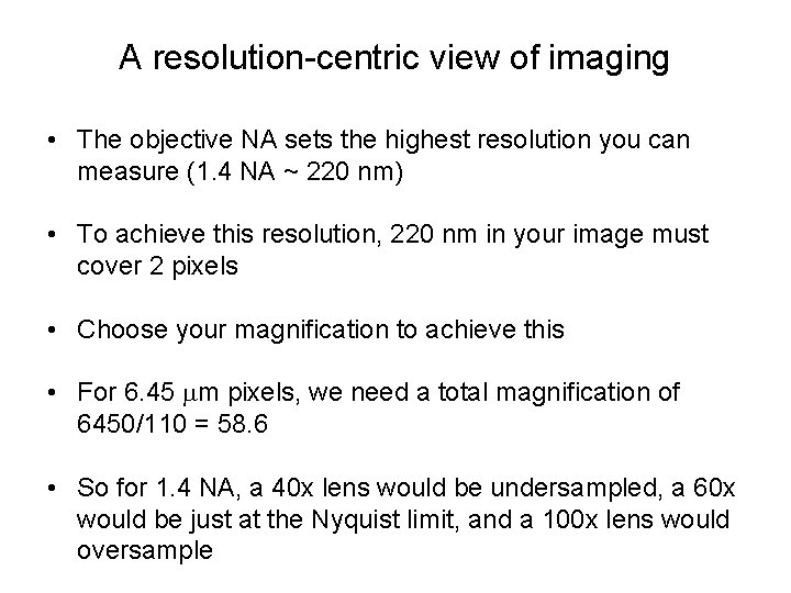 A resolution-centric view of imaging • The objective NA sets the highest resolution you