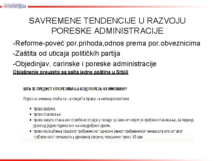 SAVREMENE TENDENCIJE U RAZVOJU PORESKE ADMINISTRACIJE -Reforme-poveć por. prihoda, odnos prema por. obveznicima -Zaštita