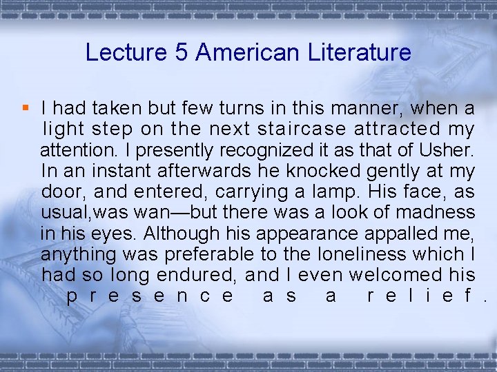 Lecture 5 American Literature § I had taken but few turns in this manner,