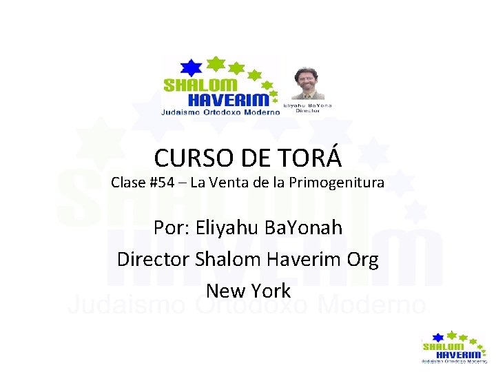  CURSO DE TORÁ Clase #54 – La Venta de la Primogenitura Por: Eliyahu