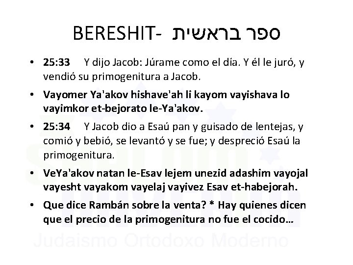 BERESHIT- בראשית ספר • 25: 33 Y dijo Jacob: Júrame como el día. Y