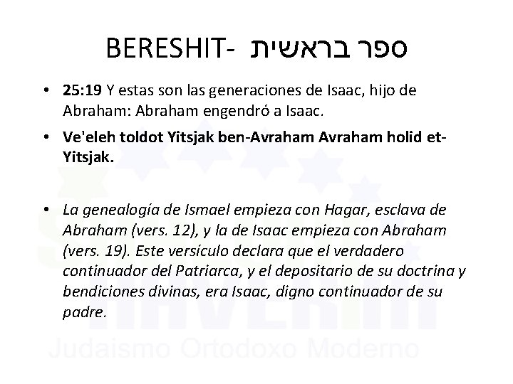 BERESHIT- בראשית ספר • 25: 19 Y estas son las generaciones de Isaac, hijo