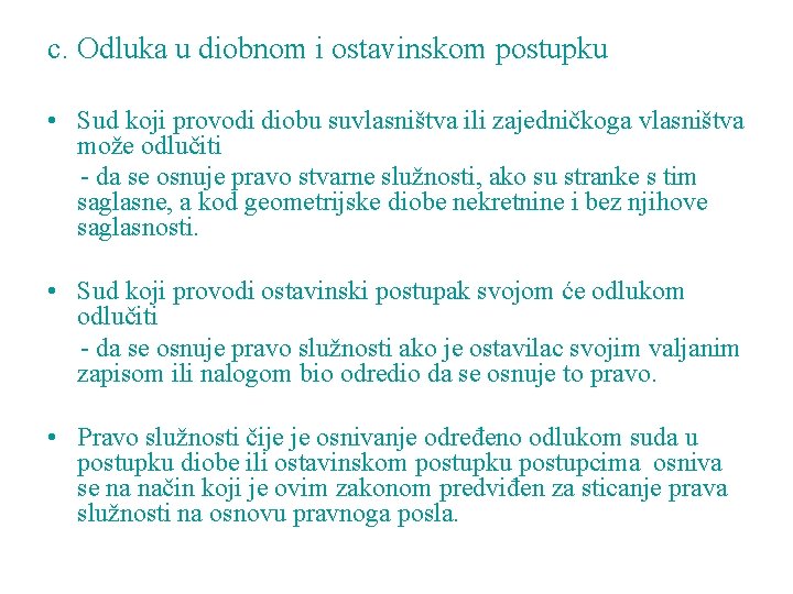 c. Odluka u diobnom i ostavinskom postupku • Sud koji provodi diobu suvlasništva ili