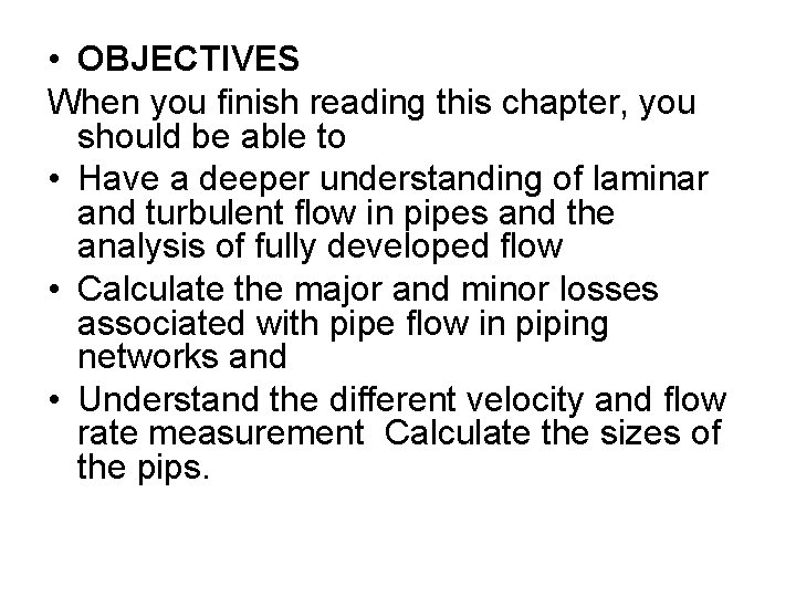  • OBJECTIVES When you finish reading this chapter, you should be able to