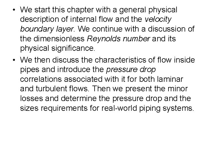  • We start this chapter with a general physical description of internal flow