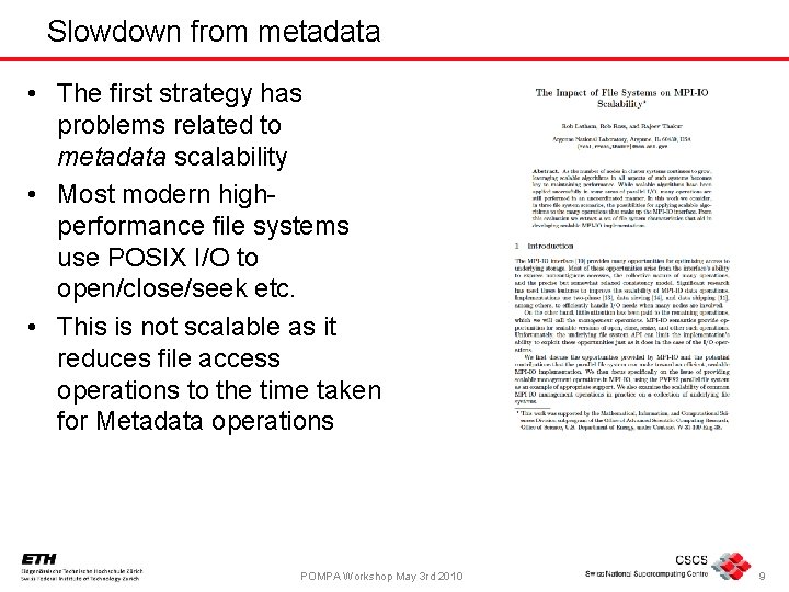 Slowdown from metadata • The first strategy has problems related to metadata scalability •