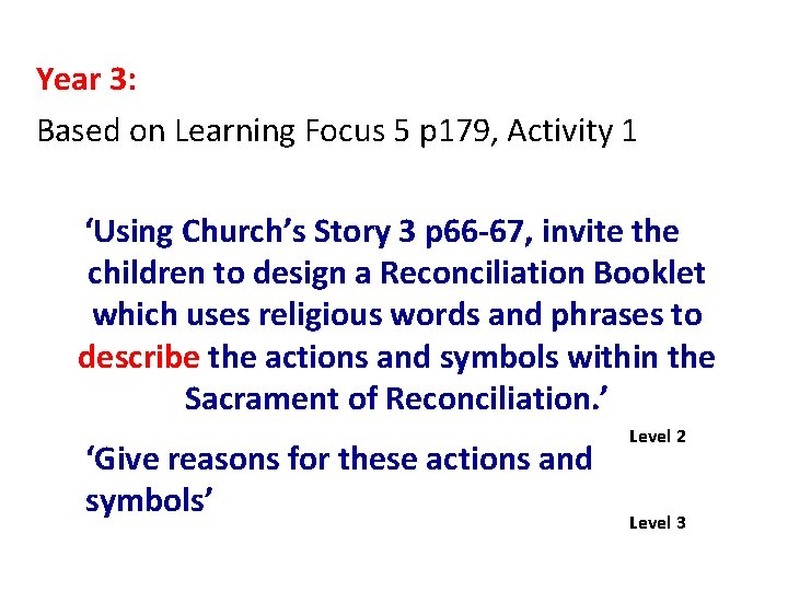 Year 3: Based on Learning Focus 5 p 179, Activity 1 ‘Using Church’s Story