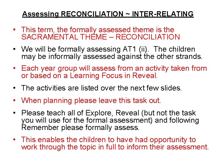 Assessing RECONCILIATION ~ INTER-RELATING • This term, the formally assessed theme is the SACRAMENTAL